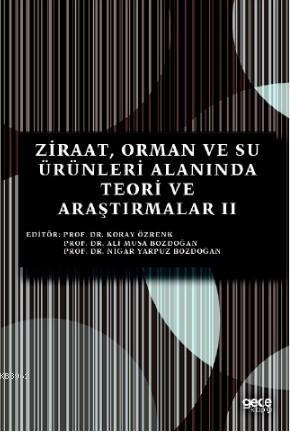 Ziraat, Orman ve Su Ürünleri Alanında Teori ve Araştırmalar 2 | Koray 