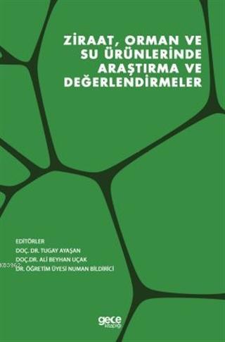 Ziraat, Orman ve Su Ürünlerinde Araştırma ve Değerlendirmeler | Tugay 