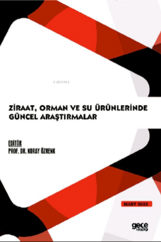 Ziraat, Orman ve Su Ürünlerinde Güncel Araştırmalar | Koray Özrenk | G