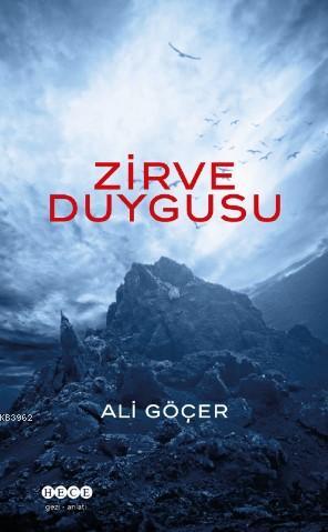 Zirve Duygusu | Ali Göçer | Hece Yayınları