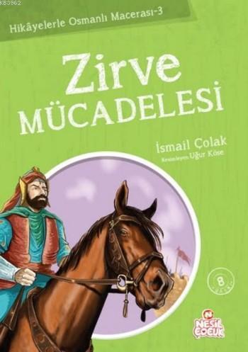 Zirve Mücadelesi | İsmail Çolak | Nesil Yayınları