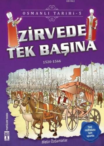 Zirvede Tek Başına; Osmanlı Tarihi, 9+ Yaş | Metin Özdamarlar | Genç T