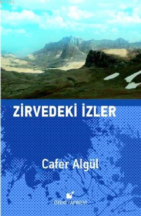 Zirvedeki İzler | Cafer Algül | Öteki Yayınevi