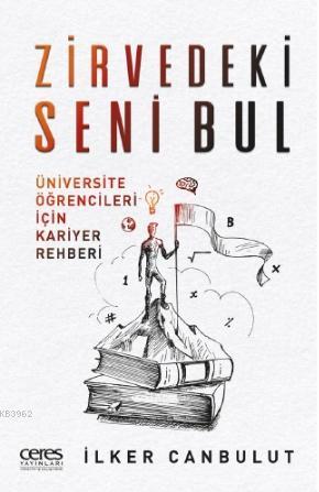 Zirvedeki Seni Bul; Üniversite Öğrencileri İçin Kariyer Rehberi | İlke