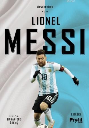 Zirvedekiler - 1; Lionel Messi | Orhan Efe Özenç | Profil Yayıncılık