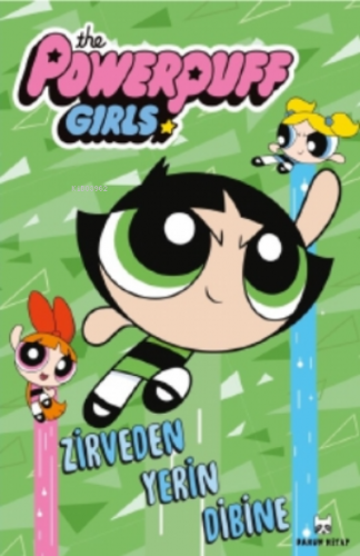 Zirveden Yerin Dibine;The Powerpuff Girls | Kolektif | Rakun Kitap