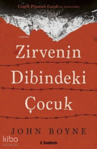 Zirvenin Dibindeki Çocuk | John Boyne | Tudem Yayınları - Kültür