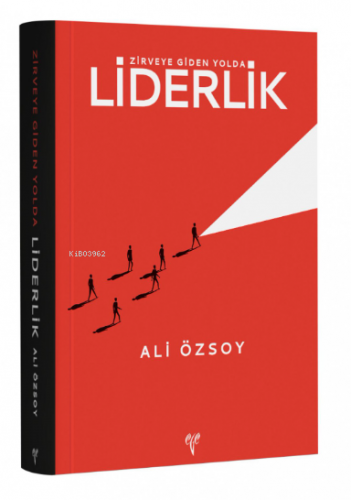 Zirveye Giden Yolda Liderlik | Ali Özsoy | Ege Yayınları