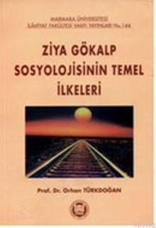 Ziya Gökalp Sosyolojisinin Temel İlkeleri | Orhan Türkdoğan | M. Ü. İl