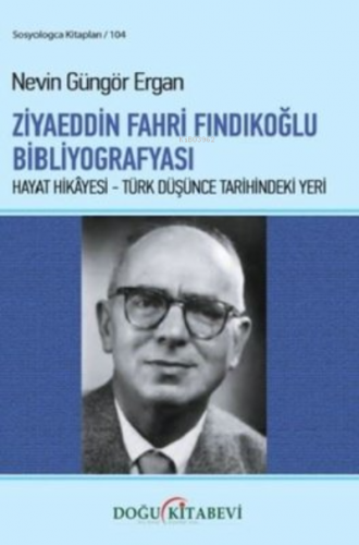 Ziyaeddin Fahri Fındıkoğlu Bibliyografyası | Nevin Güngör Ergan | Doğu