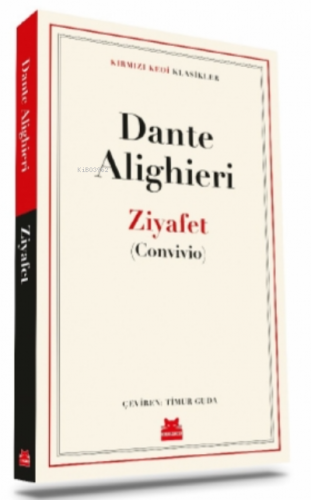 Ziyafet;(Convivio) | Dante Alighieri | Kırmızıkedi Yayınevi