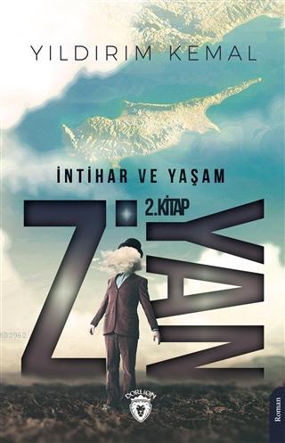 Ziyan 2 - İntihar ve Yaşam | Yıldırım Kemal | Dorlion Yayınevi