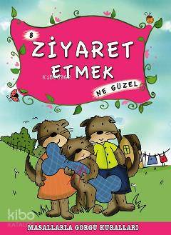 Ziyaret Etmek Ne Güzel | Münire Şafak | Timaş Çocuk