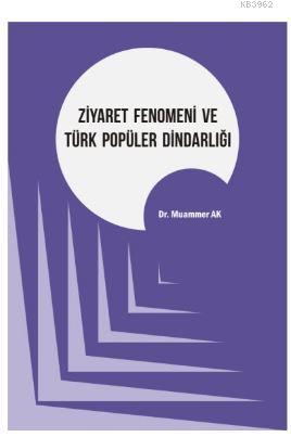 Ziyaret Fenomeni ve Türk Popüler Dindarlığı | Muammer Ak | Kriter Yayı