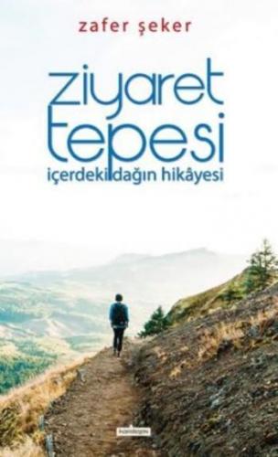 Ziyaret Tepesi; İçerdeki Dağın Hikayesi | Zafer Şeker | Kardelen Yayın