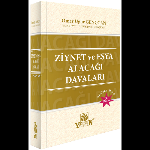 Ziynet Ve Eşya Alacağı Davaları | Ömer Uğur Gençcan | Yetkin Yayınları