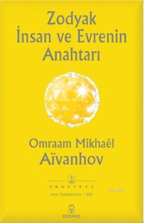 Zodyak İnsan ve Evrenin Anahtarı | Omraam Mikhaël Aïvanhov | Hermes Ya