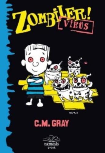 Zombiler Virüs | C.M Gray | Nemesis Kitap