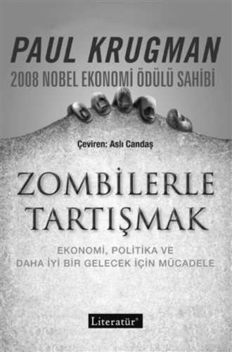 Zombilerle Tartışmak;Ekonomi, Politika Ve Daha İyi Bir Gelecek İçin 