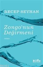 Zongo'nun Değirmeni | Recep Seyhan | Bilge Kültür Sanat