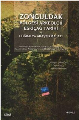 Zonguldak Bölgesi Arkeoloji Eskiçağ Tarihi ve Coğrafya Araştırmaları |