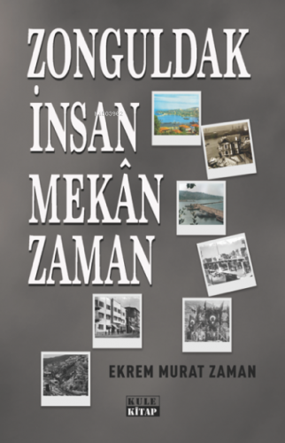 Zonguldak İnsan Mekan Zaman | Ekrem Murat Zaman | Kule Kitap