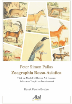 Zoographia Rosso-Asiatica - Türk ve Moğol Dillerine Ait Hayvan Adların