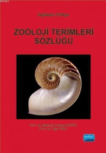 Zooloji Terimleri Sözlüğü | Uğur Kaya | Nobel Akademik Yayıncılık