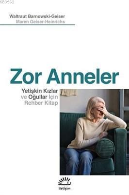 Zor Anneler Yetişkin Kızlar ve Oğullar için Rehber Kitap | Waltraut Ba