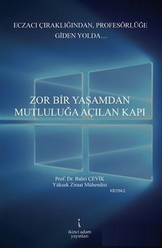 Zor Bir Yaşamdan Mutluluğa Açılan Kapı | Bahri Çevik | İkinci Adam Yay