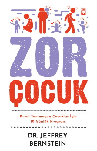 Zor Çocuk;Kural Tanımayan Çocuklar İçin 10 Günlük Program | Jeffrey Be