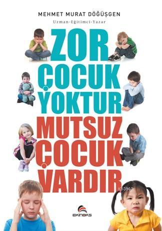 Zor Çocuk Yoktur Mutsuz Çocuk Vardır | Mehmet Murat Döğüşgen | Ekinoks