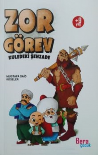 Zor Görev ;Kuledeki Şehzade | Mustafa Said Köseler | Bera Kitap