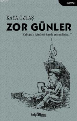 Zor Günler | Kaya Öztaş | Telgrafhane Yayınları