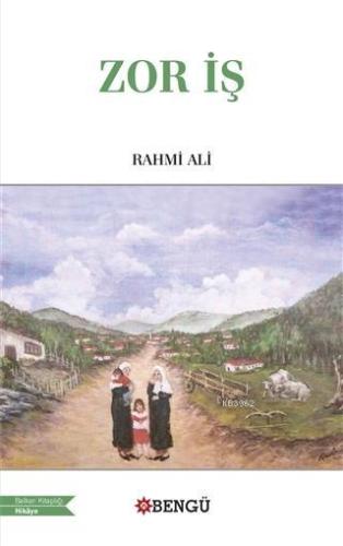 Zor İş | Rahmi Ali | Bengü Yayıncılık