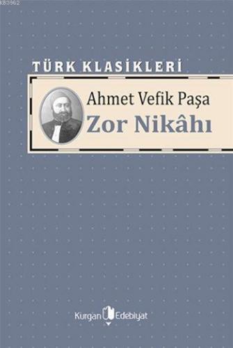 Zor Nikâhı | Ahmet Vefik Paşa | Kurgan Edebiyat