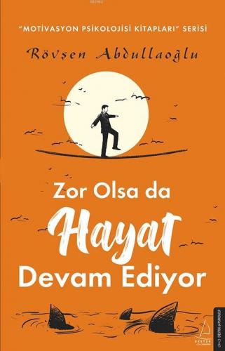 Zor Olsa da Hayat Devam Ediyor | Rövşen Abdullaoğlu | Destek Yayınları