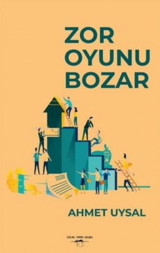 Zor Oyunu Bozar | Ahmet Uysal | Sokak Kitapları Yayınları