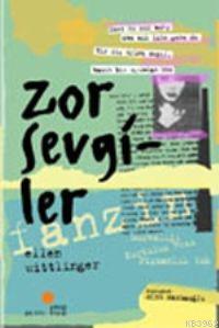 Zor Sevgiler | Ellen Wittlinger | Günışığı Kitaplığı