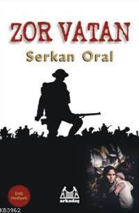 Zor Vatan; (dvd Hediyeli) | Serkan Oral | Arkadaş Yayınevi