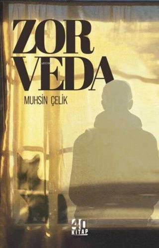 Zor Veda | Muhsin Çelik | 40 Kitap