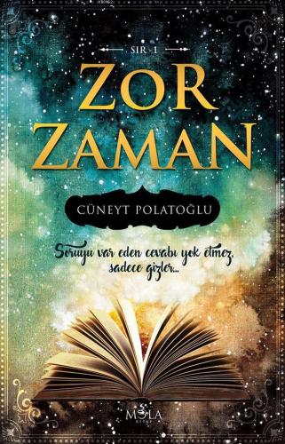 ZOR ZAMAN (SIR) 1 | Cüneyt Polatoğlu | Mola Kitap