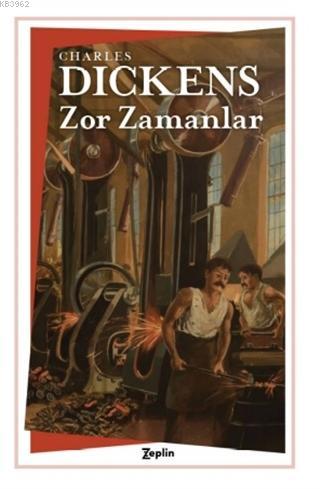 Zor Zamanlar | Charles Dickens | Zeplin Kitap