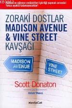 Zoraki Dostlar; Madıson Avenue & Vıne Street Kavşağı | Scott Donaton |