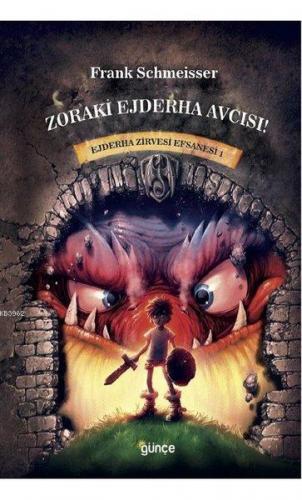 Zoraki Ejderha Avcısı - Ejderha Zirvesi Efsanesi 1 | Frank Schmeisser 