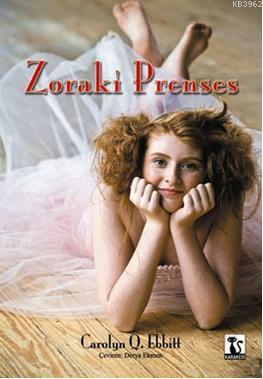 Zoraki Prenses | Carolyn Q. Ebbitt | Karakedi Yayınları