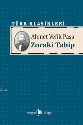 Zoraki Tabip | Ahmet Vefik Paşa | Kurgan Edebiyat