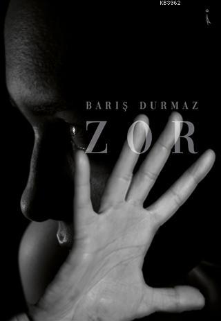 Zor | Barış Durmaz | İkinci Adam Yayınları