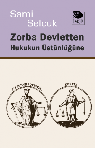 Zorba Devletten Hukukun Üstünlüğüne | Sami Selçuk | İmge Kitabevi Yayı