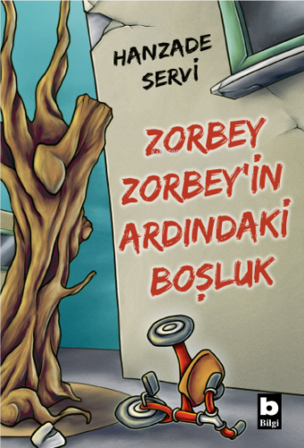 Zorbey Zorbey’in Ardındaki Boşluk | Hanzade Servi | Bilgi Yayınevi